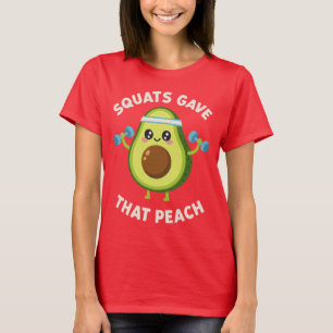 Squats Gaven Die Perzik avocado Fitness Gym Humor T-shirt