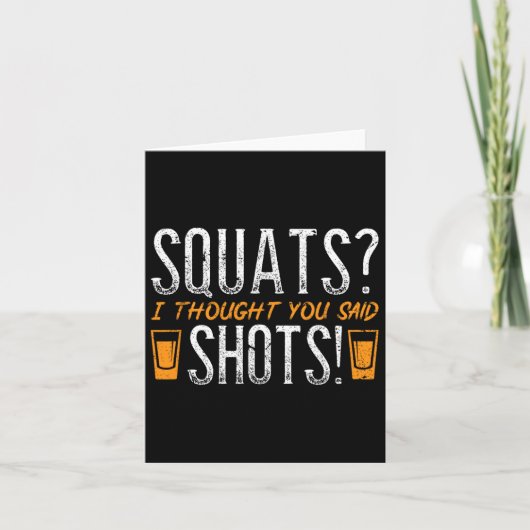 Squats, ik dacht dat je schoten zei! Grappige fitn Kaart (Voorkant)