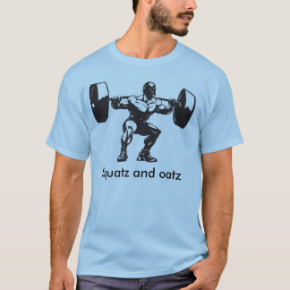 Squatz en oatz T-Shirt
