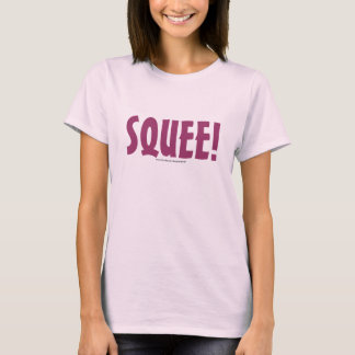 SQUEE! T-SHIRT