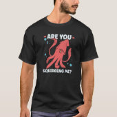 Squid  Octopus  Squid Marine Biologist  4 T-shirt (Voorkant)