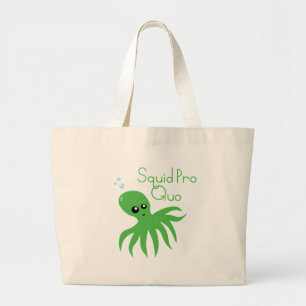 Squid Pro Quo Grote Tote Bag