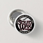Squid Wax Button (Voorkant /achterkant)