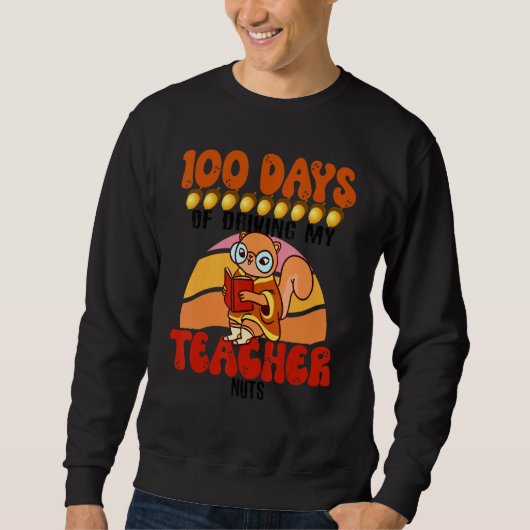 Squirrel 100 Days of Driving My Teacher Nuts Squir Trui (Voorkant)