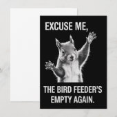 Squirrel Excuse Me, Bird Feeder's Empty Again Kaart (Voorkant / Achterkant)