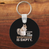 Squirrel Excuse Me Your Birdfeeder Is Empty  Sleutelhanger (Voorkant)