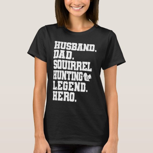 Squirrel Hunting Dad  Squirrel Hunter T-shirt (Voorkant)