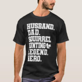 Squirrel Hunting Dad  Squirrel Hunter T-shirt (Voorkant)