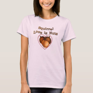 Squirrel Love is Nuts T-shirt