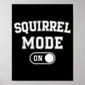 Squirrel Mode On Costume Funny Nut Gatherer Gift A Poster (Voorkant)