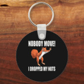 Squirrel Nobody Move I Dropped My Nuts  Sleutelhanger (Voorkant)