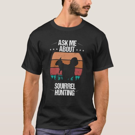Squirrel Removal Technician Ask me about Squirrel  T-shirt (Voorkant)