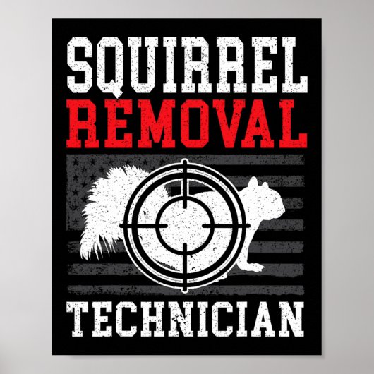 Squirrel Removal Technician Squirrel Hunting Anima Poster (Voorkant)