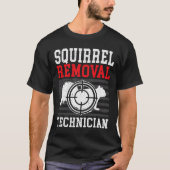 Squirrel Removal Technician Squirrel Hunting Anima T-shirt (Voorkant)