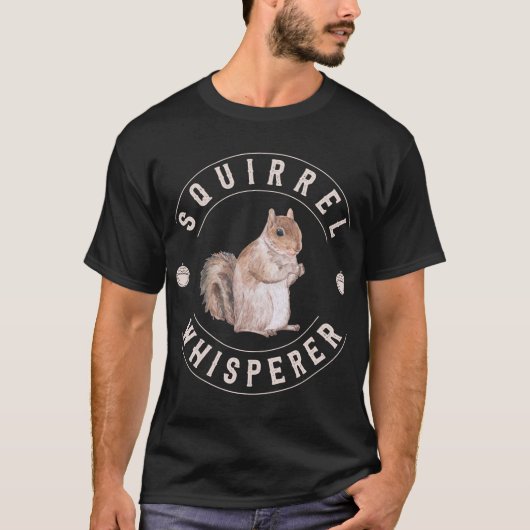 Squirrel Whisperer Cute Nuts Squirrel Lover T-shirt (Voorkant)