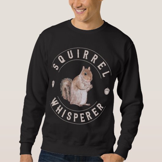 Squirrel Whisperer Cute Nuts Squirrel Lover Trui (Voorkant)