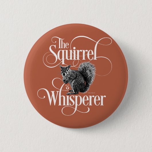 Squirrel Whisperer - grappige Button met eekhoorn (Voorkant)