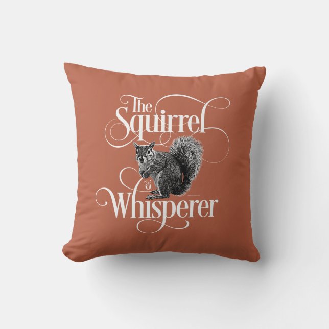 Squirrel Whisperer - grappige eekhoorn minnaar Thr Kussen (Voorkant)