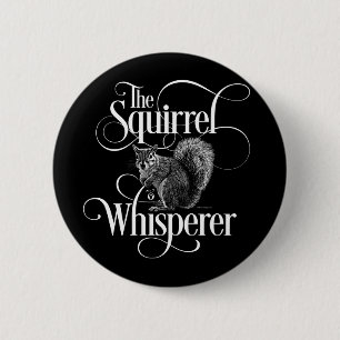 Squirrel Whisperer - grappige eekhoorn Ronde Button 5,7 Cm