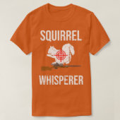 Squirrel Whisperer Squirrel Hunter T-shirt (Design voorkant)
