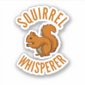 Squirrel Whisperer T Nuts Rodent Squirrel. Perfect Sticker (Voorkant)