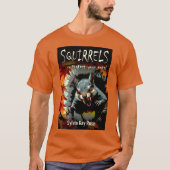 Squirrels Protect Your Nuts Horror Comedy  T-shirt (Voorkant)