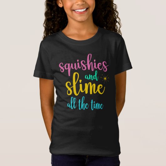 Squishie and Slime de hele tijd T-shirt (Voorkant)