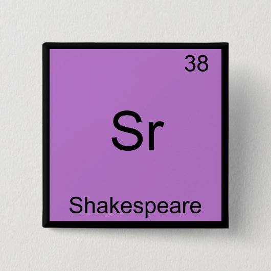 Sr - Shakespeare Funny Chemistry Element Symbol Vierkante Button 5,1 Cm (Voorkant)