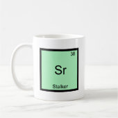 Sr - Stalker Grappig Chemie Elementsymbool T-shirt Koffiemok (Links)