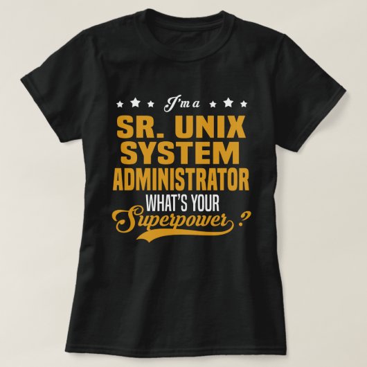 Sr. Unix-systeembeheerder T-shirt (Design voorkant)