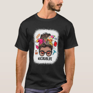 Srcub Nurse Life Messy Bun Black Women Cute Nurse T-shirt
