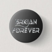 Srkian Forever Pinback Button (Voorkant)