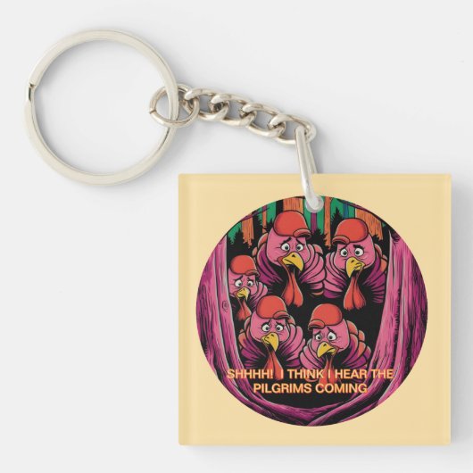 Ssst! Ik hoor de pelgrims komen! Sleutelhanger (voorkant)