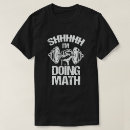 Sst, ik doe wiskunde Gewichtheffen Gym Fitness T-shirt