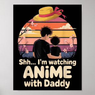 Sst, ik kijk eerst anime met papa op Vaderdag Poster