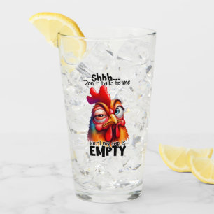 Sst...Praat niet tegen me totdat mijn kopje leeg i Glas