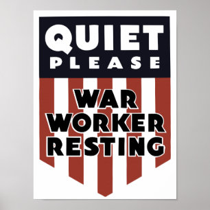 Sstilte alsjeblieft, oorlogswerker rust — WW2 Poster