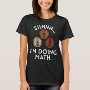 Ssttt Ik Doe Wiskunde Grappig Gym T-Shirt