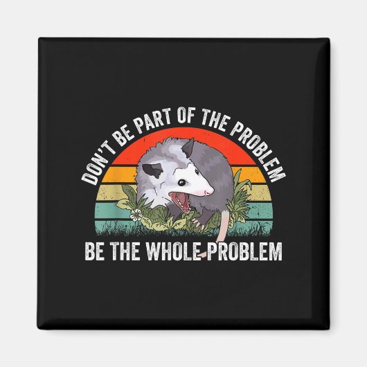 Ssum Don't Be Part Of The Problem Be The Whole Pro Magneet (Voorkant)