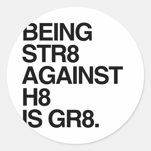 ST8 ZIJN TEGEN H8 -.png Ronde Sticker (Voorkant)