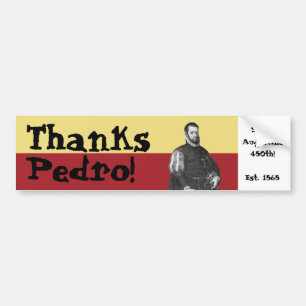 St. Augustine, Florida - 450th - Bedankt, Pedro! Bumpersticker
