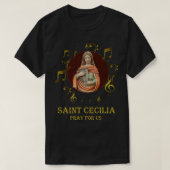St Cecilia Patron Saint of Music Musicians Catholi T-shirt (Design voorkant)