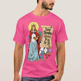 St Dymphna Purity Lily Patron Saint Mental Health T-shirt