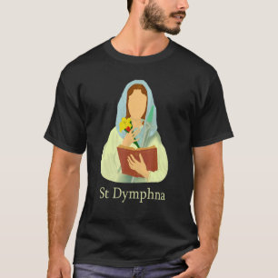 St Dymphna Purity Lily Patron Saint Mental Health T-shirt