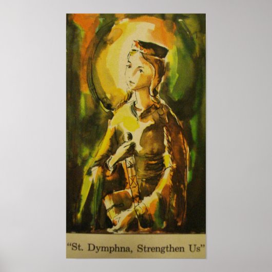 "St. Dymphna, Sterk ons" Poster (Voorkant)