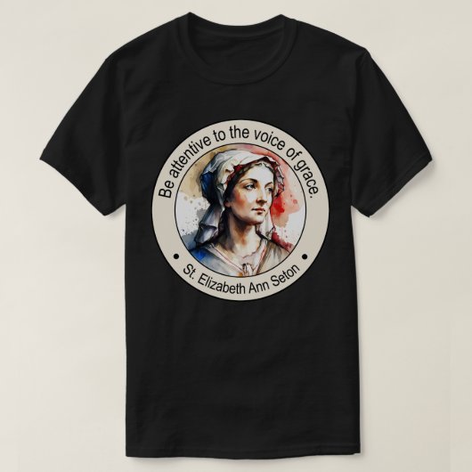 St Elizabeth Ann Seton religieuze citaten Gift Ins T-shirt (Design voorkant)