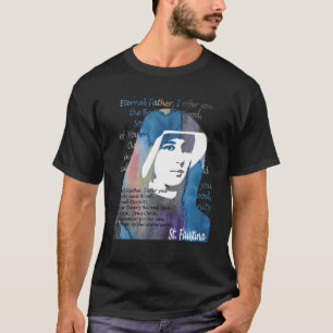 St Faustina Kowalska Great Love kathokatholieke pr T-shirt