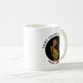 St. Francis of Assisi Pray for Us Koffiemok (Voorkant rechts)