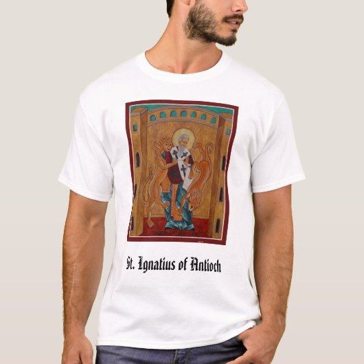 St. Ignatius of Antioch, St. Ignatius of Antioch T-shirt (Voorkant)