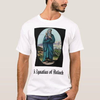 St. Ignatius of Antioch, St. Ignatius of Antioch T-shirt